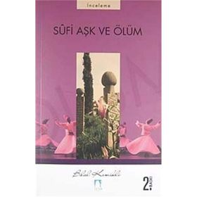 Sufi Aşk ve Ölüm - Bilal Kemikli