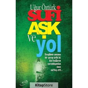 Sufi Aşk ve Yol - Uğur Öztürk