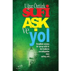 Sufi Aşk ve Yol - Uğur Öztürk