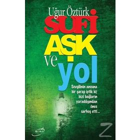 Sufi Aşk ve Yol - Uğur Öztürk