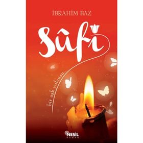 SUFI BIR AŞK YOLCUSU - İBRAHİM BAZ