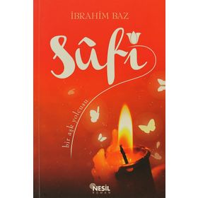 SUFI BIR AŞK YOLCUSU - İBRAHİM BAZ