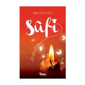 SUFI BIR AŞK YOLCUSU - İBRAHİM BAZ