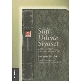 SUFI DILIYLE SIYASET - NECMEDDIN-I DAYE