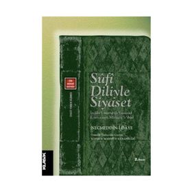 SUFI DILIYLE SIYASET - NECMEDDIN-I DAYE