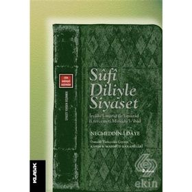 SUFI DILIYLE SIYASET - NECMEDDIN-I DAYE