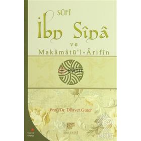 Sufi İbn Sina ve Makamatü'l Arifin - Dilaver Güler
