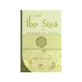 Sufi İbn Sina ve Makamatü'l Arifin - Dilaver Güler