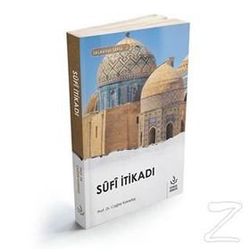 Sufi İtikadı - Cağfer Karadaş