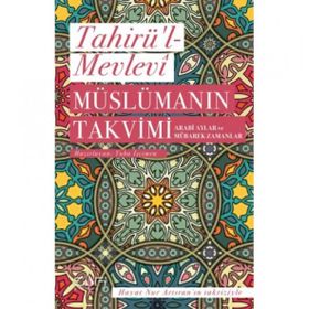 Sufi Kitap Müslümanın Takvimi - Arabi Aylar ve Mübarek Zamanlar