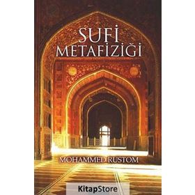 Sufi Metafiziği - Mohammed Rustom