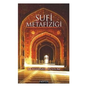 Sufi Metafiziği - Mohammed Rustom