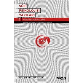 Sufi Psikoloji Yazıları 1-Manevi Benlik Gelişimi-Divan Kitap
