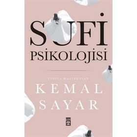 SUFI PSIKOLOJISI - KEMAL SAYAR