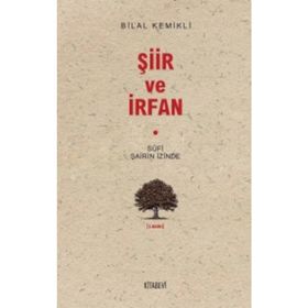 SUFI ŞAİRİN İZİNDE ŞİİR VE İRFAN - BILAL KEMIKLI