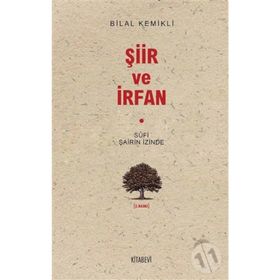 SUFI ŞAİRİN İZİNDE ŞİİR VE İRFAN - BILAL KEMIKLI