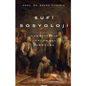 Sufi Sosyoloji: Maneviyatın Toplumsal Varoluşu - Beyan Yayınları