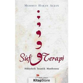 SUFI TERAPI HIKAYELERLE İNSANLIK MANIFESTOSU - MEHMET HAKAN ALŞAN