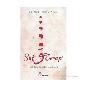 SUFI TERAPI HIKAYELERLE İNSANLIK MANIFESTOSU - MEHMET HAKAN ALŞAN