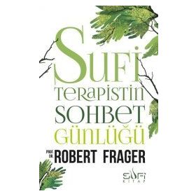 Sufi Terapistin Sohbet Günlüğü - Robert Frager