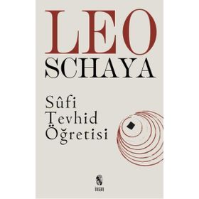 Sufi Tevhid Öğretisi - Leo Schaya