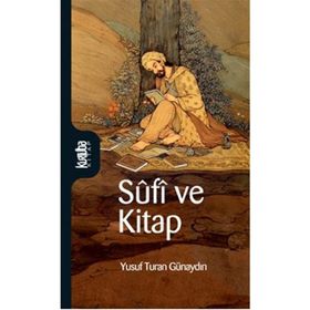 SUFI VE KITAP - YUSUF TURAN GÜNAYDIN