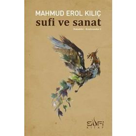 Sufi ve Sanat - Mahmut Erol Kılıç