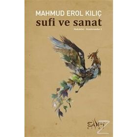 Sufi ve Sanat - Mahmut Erol Kılıç