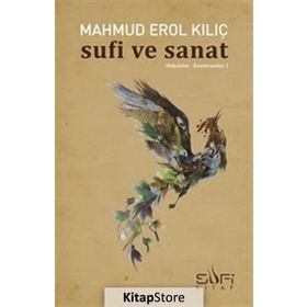 Sufi ve Sanat - Mahmut Erol Kılıç