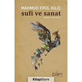Sufi ve Sanat - Mahmut Erol Kılıç