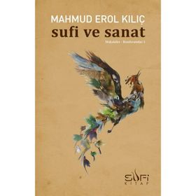 Sufi ve Sanat - Mahmut Erol Kılıç