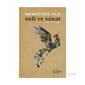 Sufi ve Sanat - Mahmut Erol Kılıç