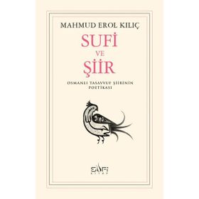 Sufi ve Şiir - Mahmut Erol Kılıç
