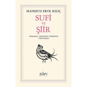 Sufi ve Şiir - Mahmut Erol Kılıç