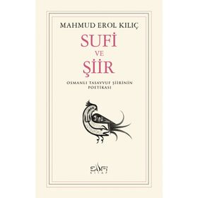Sufi ve Şiir - Mahmut Erol Kılıç