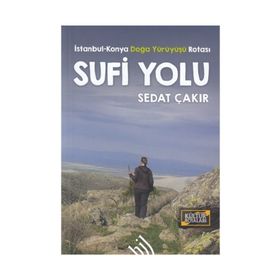 Sufi Yolu İstanbul-Konya Doğa Yürüyüşü Rotası - Sedat Çakır