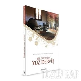 SUFILERDEN RIZIK MENKIBELERİ BIR SOFRADA YÜZ DERVİŞ - YUNUS DEMİRKIRAN
