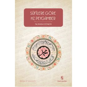 Sufilere Göre Hz. Peygamber/Nuran Döner