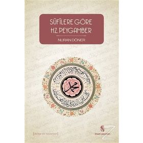 Sufilere Göre Hz. Peygamber/Nuran Döner