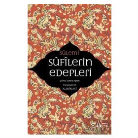 Sufilerin Edepleri - Ebu Abdurrahman Sülemi