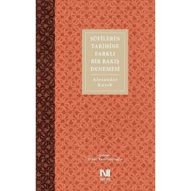 Sufilerin Tarihine Farklı Bir Bakış Denemesi - Alexander Knysh