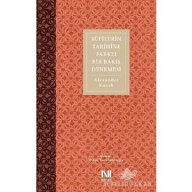 Sufilerin Tarihine Farklı Bir Bakış Denemesi - Alexander Knysh