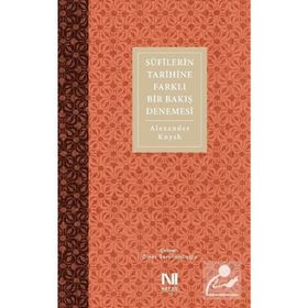 Sufilerin Tarihine Farklı Bir Bakış Denemesi - Alexander Knysh
