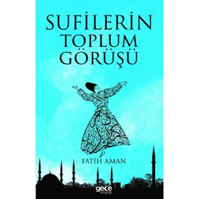 Sufilerin Toplum Görüşü - Fatih Aman