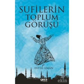 Sufilerin Toplum Görüşü - Fatih Aman