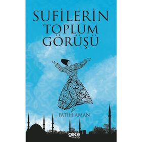 Sufilerin Toplum Görüşü - Fatih Aman