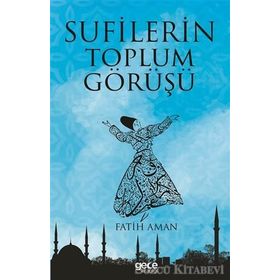 Sufilerin Toplum Görüşü - Fatih Aman