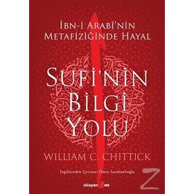 Sufi'nin Bilgi Yolu - William C. Chittick