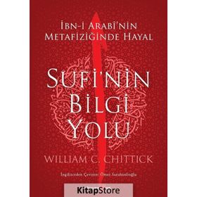 Sufi'nin Bilgi Yolu - William C. Chittick