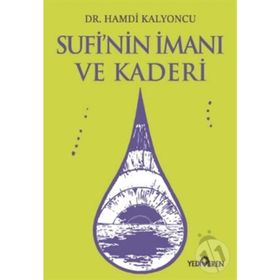Sufi'nin İmanı Ve Kaderi -Hamdi Kalyoncu